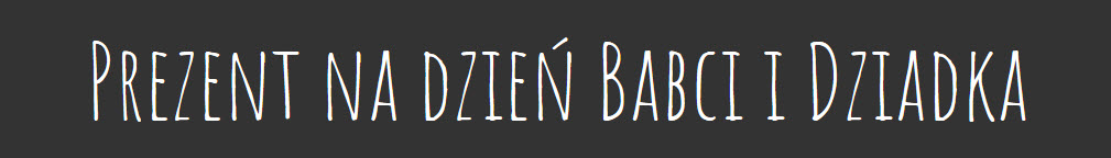 prezent na dzień babci, prezent na dzień dziadka